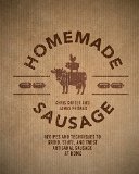 Homemade Sausage Recipes and Techniques to Grind, Stuff, and Twist Artisanal Sausage at Home  9781631590733 Front Cover