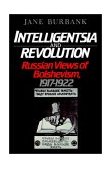 Intelligentsia and Revolution Russian Views of Bolshevism, 1917-1922 1989 9780195045734 Front Cover