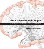 Brain Structure and Its Origins In Development and in Evolution of Behavior and the Mind cover art