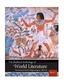 Bedford Anthology of World Literature The Ancient World, Beginnings-100 C. E.  9780312248734 Front Cover