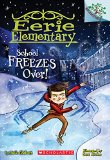 School Freezes over!: a Branches Book (Eerie Elementary #5)  9780545873734 Front Cover