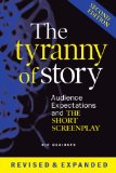 Tyranny of Story: Audience Expectations and the Short Screenplay 2nd Edition  cover art