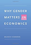 Why Gender Matters in Economics  9780691121734 Front Cover