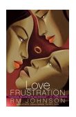 Love Frustration A Novel 2003 9780743448734 Front Cover
