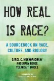 How Real Is Race? A Sourcebook on Race, Culture, and Biology cover art