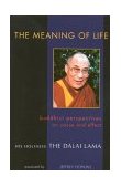 Meaning of Life Buddhist Perspectives on Cause and Effect cover art