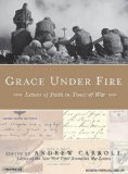 Grace Under Fire: Letters of Faith in Times of War, Library Edition 2007 9781400133734 Front Cover