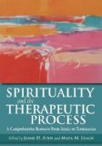 Spirituality and the Therapeutic Process A Comprehensive Resource from Intake to Termination