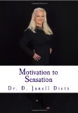 Motivation to Sensation 2011 9781453869734 Front Cover