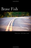Brave Fish Identity, Love, Faith 2011 9781467930734 Front Cover
