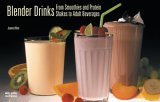 Blender Drinks From Smoothies and Protein Shakes to Adult Beverages 2002 9781558672734 Front Cover