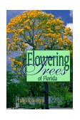 Flowering Trees of Florida 1990 9781561641734 Front Cover