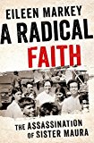 Radical Faith The Assassination of Sister Maura  9781568585734 Front Cover