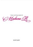 Notebooks of Madame B - Ecstasy 2009 9781585427734 Front Cover