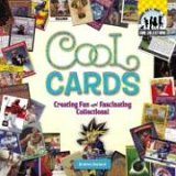 Cool Cards Creating Fun and Fascinating Collections! 2006 9781596797734 Front Cover