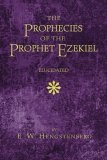 Prophecies of the Prophet Ezekiel Elucidated 2005 9781597521734 Front Cover
