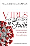 Virus As a Summons to Faith Biblical Reflections in a Time of Loss, Grief, and Uncertainty  9781725276734 Front Cover
