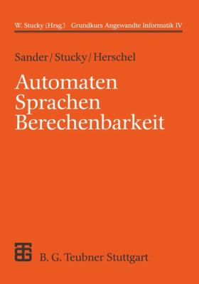 Automaten Sprachen Berechenbarkeit Grundkurs Angewandte Informatik IV 2nd 2013 9783322848734 Front Cover
