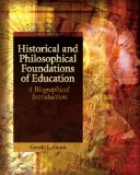 Historical and Philosophical Foundations of Education A Biographical Introduction