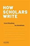 How Scholars Write  9780190296735 Front Cover
