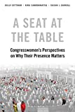 A Seat at the Table: Congresswomen's Perspectives on Why Their Presence Matters  9780190915735 Front Cover