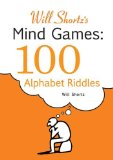 Will Shortz's Mind Games: 100 Alphabet Riddles 100 Alphabet Riddles 2008 9780312382735 Front Cover