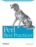 Perl Best Practices Standards and Styles for Developing Maintainable Code 2005 9780596001735 Front Cover