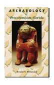 Archaeology of Precolumbian Florida  9780813012735 Front Cover