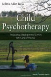 Child Psychotherapy Integrating Theories of Developmental Psychology into Clinical Practice