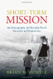 Short-Term Mission An Ethnography of Christian Travel Narrative and Experience