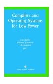 Compilers and Operating Systems for Low Power 2003 9781402075735 Front Cover