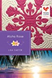 Aloha Rose Quilts of Love Series 2013 9781426752735 Front Cover