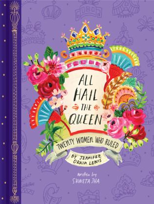 All Hail the Queen Twenty Women Who Ruled  9781452166735 Front Cover
