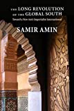 Long Revolution of the Global South Toward a New Anti-Imperialist International  9781583677735 Front Cover