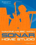 Making Music with SONAR Home Studio 2011 9781598639735 Front Cover