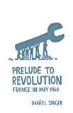 Prelude to Revolution France in May 1968 cover art