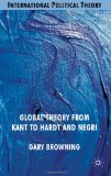 Global Theory from Kant to Hardt and Negri 2011 9780230524736 Front Cover