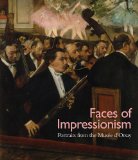 Faces of Impressionism Portraits from the MusÃ©e D'Orsay  9780300207736 Front Cover