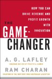 Game-Changer How You Can Drive Revenue and Profit Growth with Innovation cover art