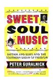 Sweet Soul Music Rhythm and Blues and the Southern Dream of Freedom 1999 9780316332736 Front Cover