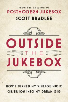 Outside the Jukebox How I Turned My Vintage Music Obsession into My Dream Gig  9780316415736 Front Cover
