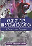 Case Studies in Special Education A Social Justice Perspective  9780398091736 Front Cover