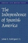 Independence of Spanish America  9780521626736 Front Cover