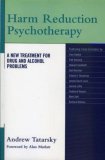 Harm Reduction Psychotherapy A New Treatment for Drug and Alcohol Problems