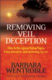 Removing the Veil of Deception How to Recognize Lying Signs, False Wonders, and Seducing Spirits 2009 9780800794736 Front Cover
