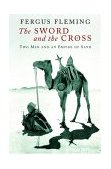 Sword and the Cross Two Men and an Empire of Sand 2004 9780802141736 Front Cover
