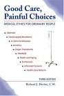 Good Care, Painful Choices Medical Ethics for Ordinary People cover art