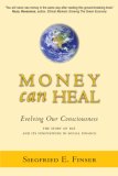 Money Can Heal Evolving Our Consciousness: the Story of RSF and Its Innovations in Social Finance  9780880105736 Front Cover
