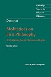 Descartes: Meditations on First Philosophy With Selections from the Objections and Replies