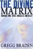 Divine Matrix Bridging Time, Space, Miracles, and Belief cover art